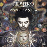 ▼CD / ザ・ウィークエンド / アフター・アワーズ(AFTER HOURS TIL DAWN COLLECTION) (歌詞対訳付) (来日…