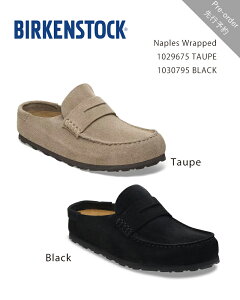 y\񏤕izBIRKENSTOCK Naples Wrapped 1029675 TAUPE / 1030795 BLACK / rPVgbN l[vY bv M[ XG[hU[ g[v ubN