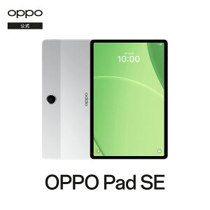 �y�����i �ő� 2026 �~�̃N�[�|���𖳗��ŃQ�b�g���悤�I�zOPPO Pad SE �^�u���b�g Wi-Fi���f�� ���{��� 11�C���` �{�� �V�i �A���h���C�h Wi-Fi�ڑ� ���掋�� �d�q���� �r�f�I�d�b ���� �q�� AI��