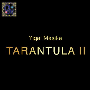 �^�����`���� II�`Tarantula II by Yigal Mesika�`