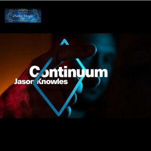 ReBjE`Continuum by Jason Knowles`|C[W,}WbN,}WbN,i,̔,Vbv,}WV,,osaka,magic