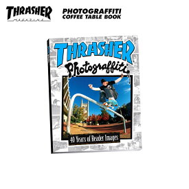 【永久保存版 / 創刊40周年記念】 THRASHER (スラッシャー) Photograffiti [雑誌] スラッシャーマガジン 雑誌 スケート雑誌 スケボー スケートボード コーヒーテーブルブック 写真集 High Speed Productions, Inc. 【メール便送料無料】