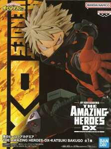 yJzl̃q[[AJf~A THE AMAZING HEROES -DX- KATSUKI BAKUGO tBMA ȁy[Xz
