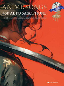 Anime Songs for Alto Saxophone with Piano Accompaniment CD / Piano Part Included