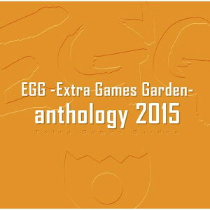 �y�V�i/���i�zEGG -Extra Games Garden- anthology 2015