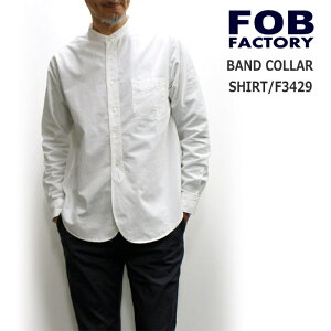 FOB FACTORY(GtI[r[t@Ng[) ȑfރohJ[Vc/BAND COLLAR SHIRT F3429