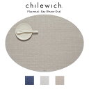 チルウィッチ ランチョンマット chilewich Bay Weave ベイウィーブ ( オーバル )/ 全3色 【 正規販売店 】【 メール便不可 】