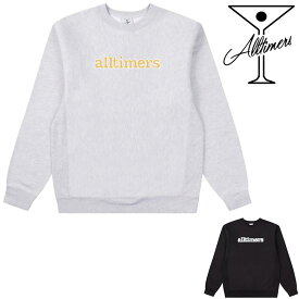 オールタイマーズ トレーナー ALLTIMERS STAMPED EMBROIDERED HEAVYWEIGHT CREW クルーネック スウェット SWEAT スケート スケーター