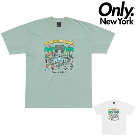 オンリーニューヨーク Tシャツ ONLY NY WASHINGTON SQ. PARK TEE 半袖Tシャツ プリントTシャツ ONLY NEW YORK