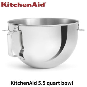 �L�b�`���G�C�h �{�E�� 5.5�N�H�[�g �X�e�����X�{�E�� �n���h���t�� KitchenAid �X�^���h�~�L�T�[�p �{�E�����t�g�Ή� ��e�� KitchenAid 5.5-Quart Polished Stainless Steel Bowl �A�����J�A�� KSM75 KSM55 KSM60 KS