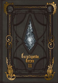 Encyclopaedia Eorzea ~The World of FINAL FANTASY XIV~ Volume III