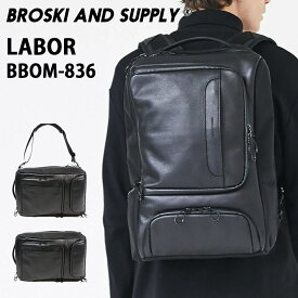 【3大特典付！当店限定】BROSKI AND SUPPLY BROSKI LABOR BBOMー836（ブロスキーアンドサプライ レイバー 雨にも強い 防水 本革 牛革 メンズ ビジネス リュック バックパック ビジネスバッグ 大容量 出張 旅行 B4 16inch）【送料無料】【ASU】