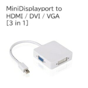 MiniDisplayport to HDMI / DVI / VGA @[3 in 1]