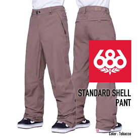 2023-24 686 MEN'S STANDARD SHELL PANT Tobacco シックスエイトシックス ロクハチ スノーボードウェア メンズ スタンダード シェル パンツ 2024 日本正規品