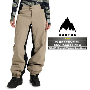 2025-26 BURTON WOMEN'S RESERVE 2L RELAXED PANTS Summit Taupe True Black o[g Xm[{[h EFA pc fB[X 25-26 {Ki