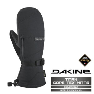 2025-26 DAKINE TITAN GORE-TEX MITTS BLK _JC ^C^ SAebNX ~bg Xm[{[h XL[ O[u Y 25-26 {Ki
