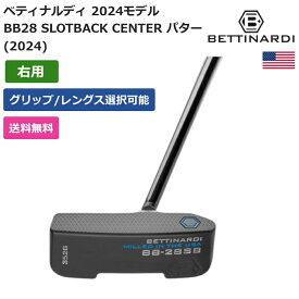 ベティナルディ 「 BB28 SLOTBACK CENTER パター (2024) 右利き用 」 Bettinardiゴルフクラブ 正規品 新品 業界最安値に挑戦 ゴルフバッグ メンズ レディース カスタムクラブ