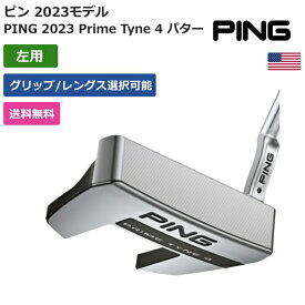ピン 「 PING 2023 Prime Tyne 4 パター 左利き用 」 Pingゴルフクラブ 正規品 新品 業界最安値に挑戦 ゴルフバッグ メンズ レディース カスタムクラブ