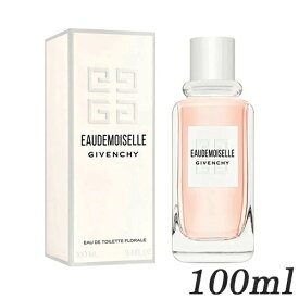 ジバンシイ オードモワゼル フローラル オードトワレ EDT SP 100ml GIVENCHY 香水・フレグランス [1124/0425]送料無料 ジバンシィ ジバンシー