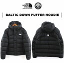 THE NORTH FACE ザ ノースフェイス BALTIC DOWN PUFFER HOODIE ダウンパーカー メンズ TNF BLACK 黒色 RDS認証グースダウン