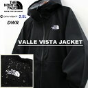 THE NORTH FACE ザ ノースフェイス VALLE VISTA JACKET バレービスタ ジャケット マウンテンパーカー メンズ TNF BLACK 黒色 DRYVENT-2.5L採用 DWR撥水加工 ストレッチ対応