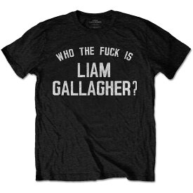 LIAM GALLAGHER オアシス (ノエル来日決定 ) - WHO THE FUCK… / Tシャツ / メンズ 【公式 / オフィシャル】