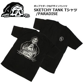 SKETCHY TANK Tシャツ/パラダイス【スケッチータンク Tee/PARADISE】メンズ カジュアル ミリタリー ストリート タトゥー サーフィン スケボー 半袖 トップス バイク BMX コットン ポップ ダーク デザイン ブラック アート スカル ジョーク 西海岸