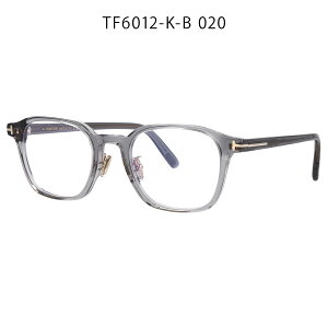 TOM FORD gtH[h Kl u[CgJbg EFg^ AWAtBbg FT6012-K-B/V (TF6012-K-B) 001 020 045 ዾ   NAO[ NAAC{[ yCOKiz