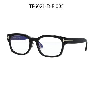 TOM FORD gtH[h Kl u[CgJbg EFg^ AWAtBbg FT6021-D-B/V (TF6021-D-B) 001 ዾ  yCOKiz