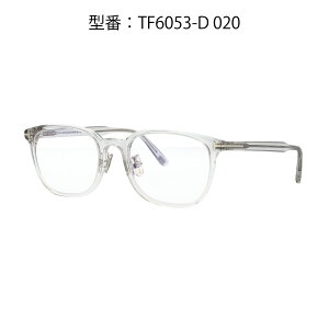 TOM FORD トムフォード メガネ ウェリントン 眼鏡 メガネ ブルーライトカットメガネ FT6053-D-B/V (TF6053-D-B) 052 020 クリア 透明 デミブラウン アジアンフィット【海外正規品】