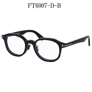 TOM FORD gtH[h Kl {Xg^ u[CgJbg AWAtBbg FT6007-D-B/V (TF6007-D-B) 052 ዾ uE f~uE ׂb yCOKiz