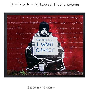 A[gt[ Banksy I Want Change Ǌ| G 530mm × c430mm Ǐ z |X^[ t[ pl   LO Mtg 킢  v[g Vi ͗lւ oYj   