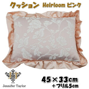 NbV ` Pillow sN Heirloom pink t WFjt@[eC[ 45×33cm NbVJo[O   JENNIFER TAYLOR  AeB[Nz [Y KN [bp AeB[