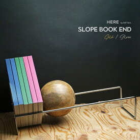 スロープブックエンド Slope Book End HERE ヒア ゴールド/シルバー ブックエンド ブックスタンド 本 ボール