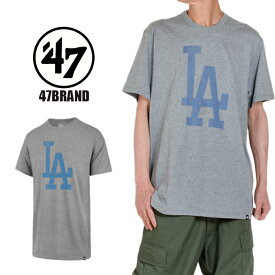 ドジャース Tシャツ 47Brand 半袖 Tシャツ フォーティーセブンメンズ レディース 大きいサイズ グレー 正規 Tシャツ アメカジ コットン MLB ロサンゼルス・ドジャース プレゼント