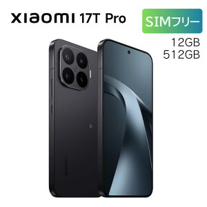 �y�ő�82��OFF���|�C���g30.5�{�z�y �������K SIM�t���[ �V�i�zXiaomi 17T Pro Black 12 + 512GB 5G Wi-Fi 7 �X�}�z 6.8�C���` 1.5K ����B�e Android SIM�t���[ �X�}�[�g�t�H�� �w�� �� �F�� Android16 Xiaomi HyperOS 3 �f