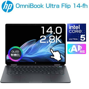 HP AI 2in1 m[gp\R OmniBook Ultra Flip 14-fh0000TU 14.0C` 2.8K OLED L@EL ^b`pl 120Hz intel Core Ultra 5 226V  16GB SSD 1TB Arc 130V Windows11 LAN Wi-Fi7 IR WEBJ F wZT[