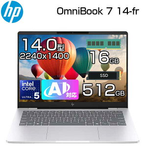 yő85OFFI100|CgobNz yAI ځzHP m[gp\R OmniBook 7 14-fr0004TU 14.0C` 2.2K 2240×1400 Core Ultra 5 225H  16GB SSD 512GB WIndows11 F m[g PC q[bgpbJ[