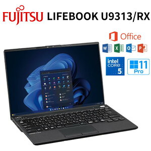 �y�ő�50��OFF���|�C���g28�{�z �x�m�� 13.3�^ �m�[�g�p�\�R�� LIFEBOOK U9313/RX �I�t�B�X�t�� �I���\ CPU intel core 5 120U ������ 8GB / 16GB SSD 256GB / 512GB LTE Microsoft Office 2024 ���ډ\ �V�i Fujitsu �y����