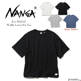 ナンガ NANGA Tシャツ 半袖 トップス ワッフル生地 エコハイブリッド ワッフル ルーズフィットティー ECO HYBRID WAFFLE LOOSE FIT TEE インナー 肉厚 サーマル生地 バインダーネック リサイクルコットン サスティナブル NW2311-1G217