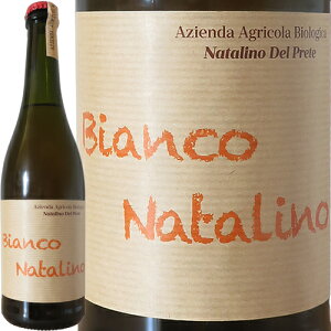 rAR i^[m tbc@e 2022 i^[m f v[eBianco Natalino Frizzante 2022 Natalino del PreteC^A v[A  A BiCI[^ Rh