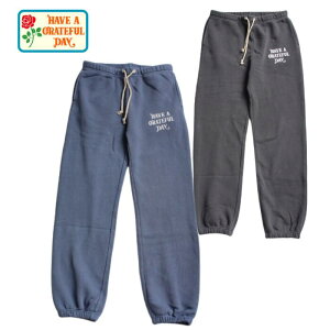 HAVE A GRATEFUL DAY SWEATPANTS GDP0360FLWS �n�u �A �O���C�g�t�� �f�C have a grateful day �X�E�F�b�g�p���c �r���e�[�W��