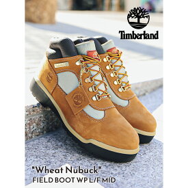 【15時までのご注文で即日発送！！】Timberland FIELD BOOT WP L/F MID "Wheat Nubuck" ティンバーランド フィールドブーツ ミッド ( ウィート ベージュ メンズ A18RI 231 )