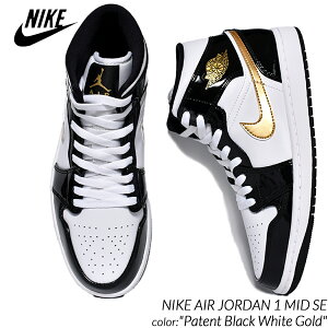 y15܂ł̂őIIzNIKE AIR JORDAN 1 MID SE "Patent Black White Gold" iCL GA W[_ ~bh Xj[J[ ( BLACK WHITE GOLD    peg aj1 CO 852542-007 )