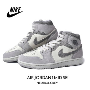 y15܂ł̂őIIzNIKE AIR JORDAN 1 MID SE "NEUTRAL GREY" iCL GA W[_ ~bh Xj[J[ ( AJ1 j[gO[ DF Y FQ7720-002 )