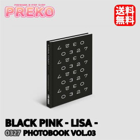 ★送料無料★【即納】BLACKPINK LISA 【 LISA 0327 PHOTOBOOK VOL.03 】 BLACKPINK リサ 写真集 フォトブック ブラックピンク ブルピン YG 公式