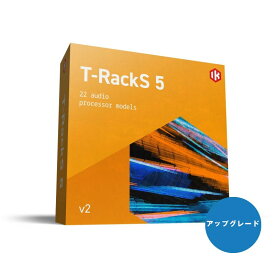 IK Multimedia T-RackS 5 v2 Upgrade【アップグレード版】(オンライン納品)(代引不可) (新品)