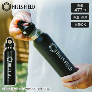 �q���Y�t�B�[���h HILLS FIELD × REVOMAX 16oz�{�g�� HILLS FIELD