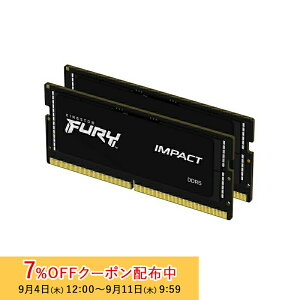 [7%OFFN[| 11܂]y[J[񂹁zLOXg FURY Impact DDR5V[Y 64GB (32GB×2g) 5600MT/s CL40 SODIMM 262pin ubN KF556S40IBK2-64 kingston DDR5 DDR5-5600 ݃ t[[ Cp