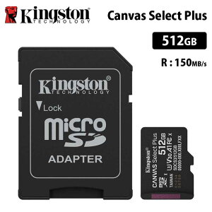 y[J[񂹁zLOXg Canvas Select Plus 512GB microSDJ[h UHS-I U3 V30 A1 SDJ[hA_v^t SDCS3/512GB Kingston microSD }CNSD switch XCb` jeh[XCb` X}z fWJ 